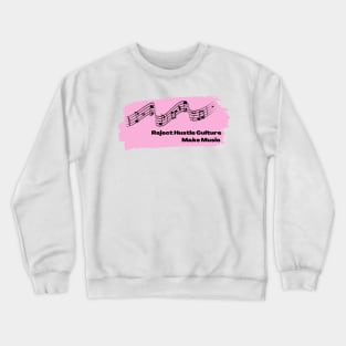 Reject Hustle Culture - Make Music (Light Pink) Crewneck Sweatshirt